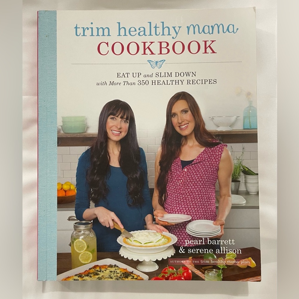 NEW “Trim Healthy Mama Cookbook” by Authors Pearl Barrett and Serene Allison